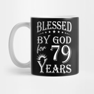 Blessed By God For 79 Years Christian Mug